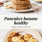 Pancakes banane healthy sans sucre raffin&eacute; - Lilie Bakery